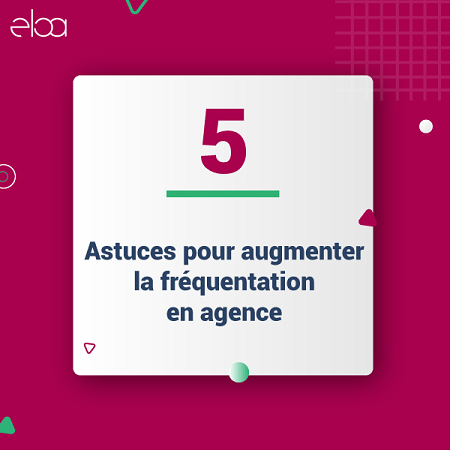 Courtage en crédit : 5 astuces pour développer la fréquentation en agence