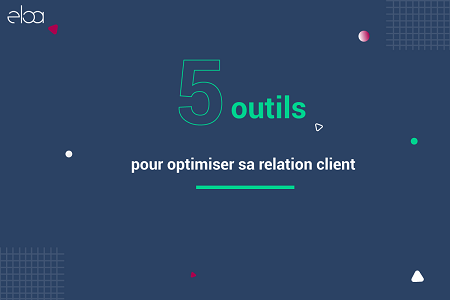 Courtage en crédit : les 5 outils pour optimiser sa relation client