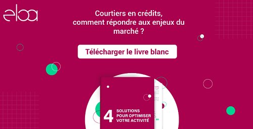 [LIVRE BLANC] - Courtiers en crédits, 4 solutions pour optimiser votre activité