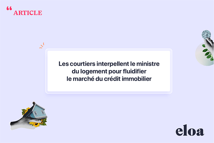 Crédit immobilier : les courtiers adressent une lettre au ministre du logement