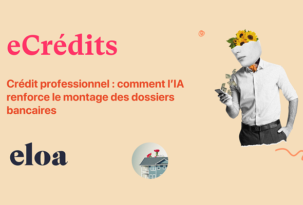 Crédit professionnel : comment l’IA renforce le montage des dossiers bancaires