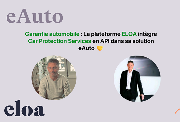 Garantie automobile : La plateforme ELOA intègre Car Protection Services en API dans sa solution eAuto 🤝