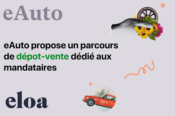 eAuto propose un parcours de dépot-vente dédié aux mandataires