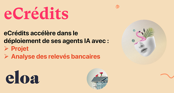 eCrédits accélère dans le déploiement de ses agents IA avec : Projet et Analyse des relevés bancaires