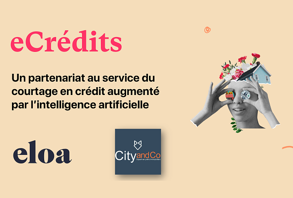 Eloa et CityandCo : un partenariat au service du courtage en crédit augmenté par l’intelligence artificielle