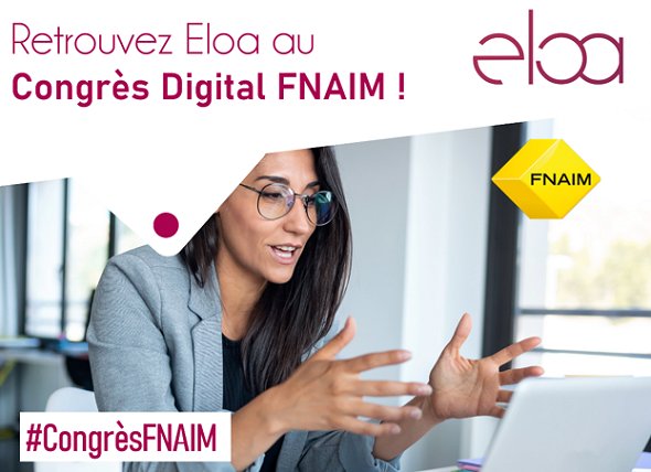Retrouvez Eloa au Congrès Digital FNAIM !