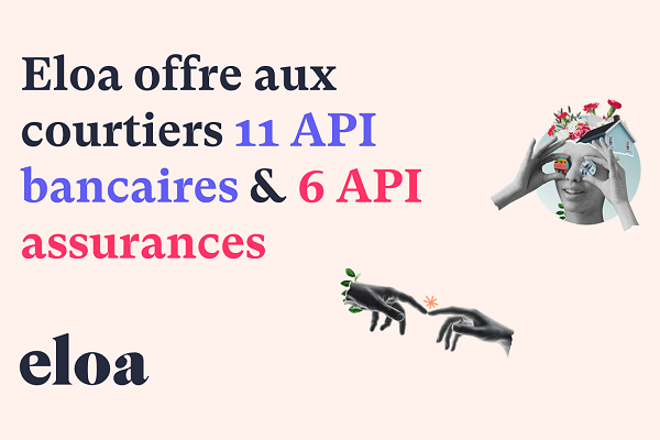 Eloa offre aux courtiers 11 API bancaires & 6 API assurances