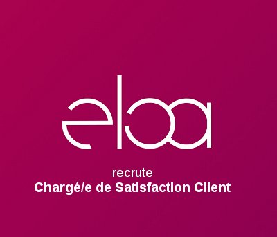 Eloa recrute Chargé/e de Satisfaction Client