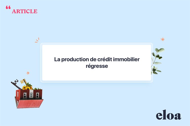 La production de crédit immobilier régresse