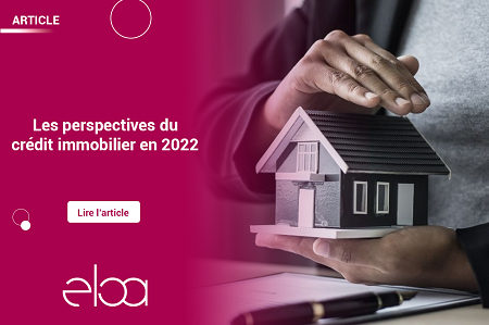 Le crédit immobilier en 2022, entre durcissements et hausse des taux