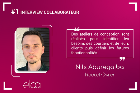 #1 Interview collaborateur : Nils Aburegaiba, Product Owner chez Eloa